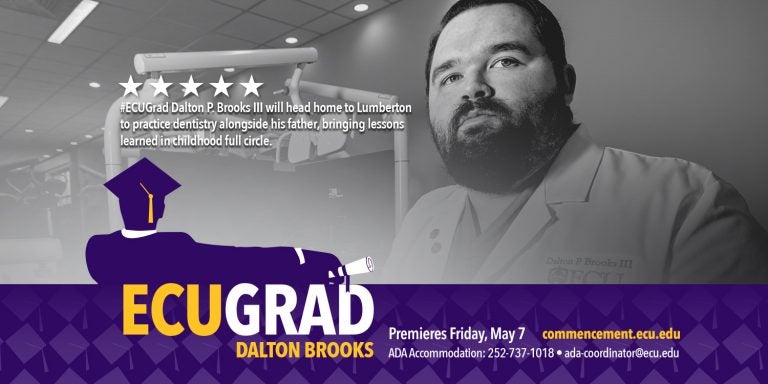 ECU graduate Dalton P. Brooks III will head home to Lumberton to practice dentistry alongside his father, bringing lessons learned in childhood full circle.