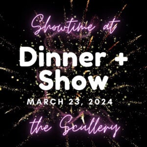 Dinner + Show, March 23